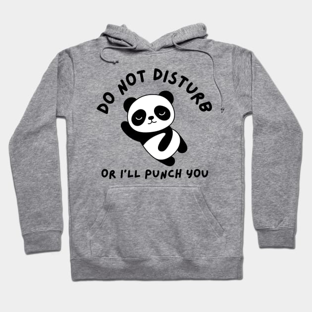 Do not disturb or I'll punch you | Funny Panda Hoodie by P-ashion Tee